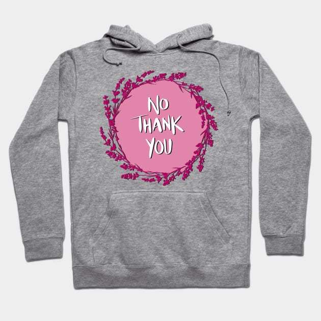 No thank you Hoodie by Salty Said Sweetly